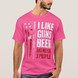 Ich mag Gewehre Biere und vielleicht 3 Leute lusti T-Shirt
