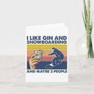 Ich mag Gin und Snowboarden und vielleicht 3 Leute Karte