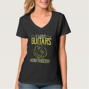 Ich mag Gitarren mehr als du lustige Sarcastic Mus T-Shirt