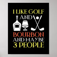 Ich mag Golf Bourbon und vielleicht 3 Personen Gol