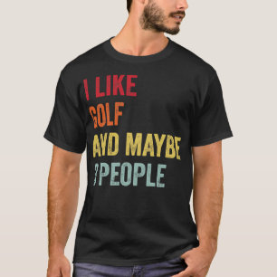 Ich mag Golf vielleicht 3 Personen T-Shirt