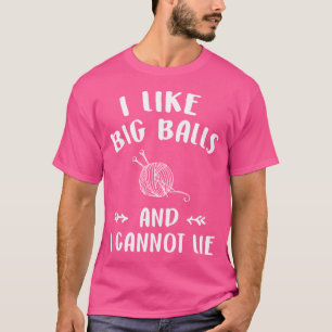 Ich mag große Bälle und ich kann nicht lügen - S T-Shirt