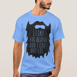 Ich mag große Bärten und ich kann keinen lustigen  T-Shirt