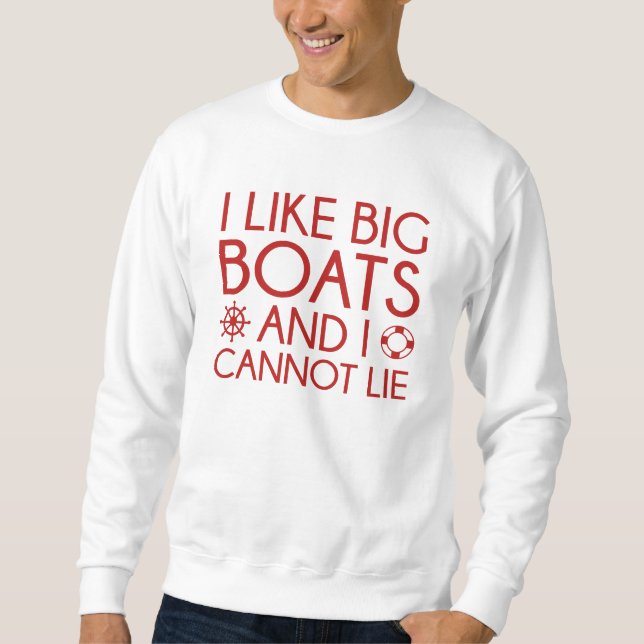 Ich mag große Boote Sweatshirt (Vorderseite)