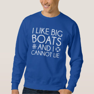 Ich mag große Boote Sweatshirt