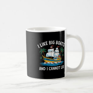 Ich mag große Boote und ich kann nicht lügen Lusti Kaffeetasse