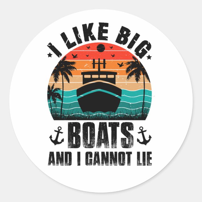 Ich mag große Boote und ich kann nicht lügen, Segl Runder Aufkleber (Vorderseite)