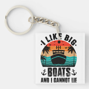 Ich mag große Boote und ich kann nicht lügen, Segl Schlüsselanhänger