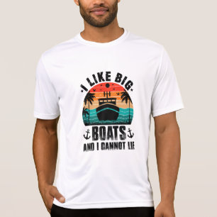 Ich mag große Boote und ich kann nicht lügen, Segl T-Shirt