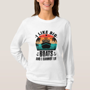 Ich mag große Boote und ich kann nicht lügen, Segl T-Shirt