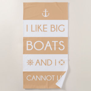 Ich mag große Boote und ich kann nicht lügen Strandtuch