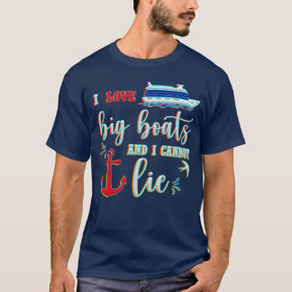 Ich mag große Boote und ich kann nicht lügen T-Shirt