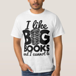 Ich mag große Bücher und ich kann es nicht sehen,  T-Shirt