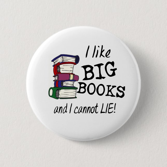 Ich mag große BÜCHER und ich kann nicht LIE! Button (Vorderseite)