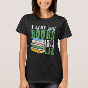 Ich mag große Bücher und ich kann nicht lügen Buch T-Shirt
