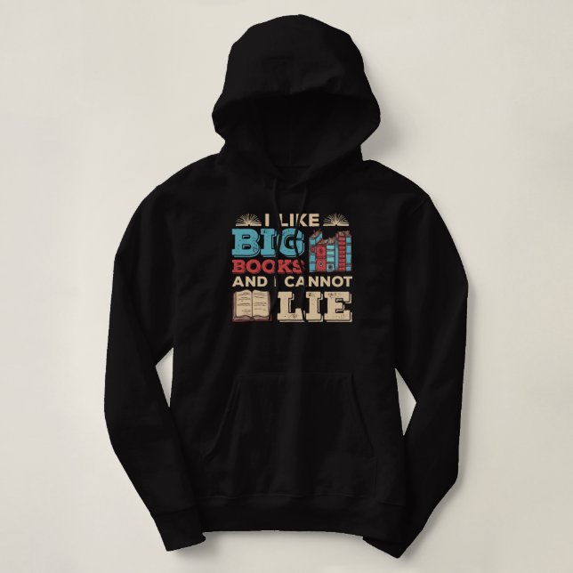 Ich mag große Bücher und ich kann nicht lügen  Hoodie (Design vorne)