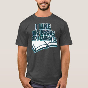 Ich mag große Bücher und kann nicht lügen1 T-Shirt