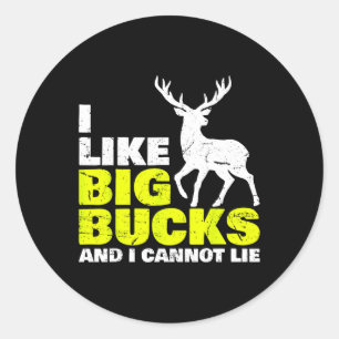 Ich mag große Bucks und ich kann nicht auf Hirschj Runder Aufkleber