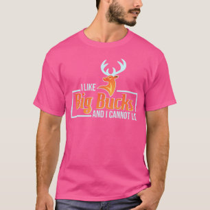 Ich mag große Bucks und ich kann nicht auf Hirschj T-Shirt