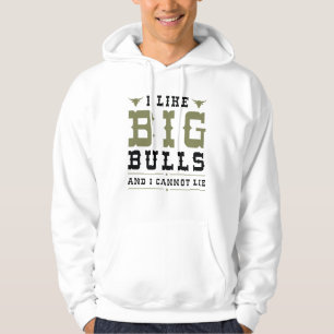 Ich mag große Bullen und ich kann nicht lügen Hoodie