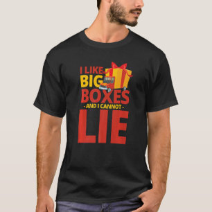 Ich mag große Kisten und ich kann nicht für Paketz T-Shirt