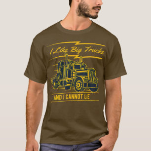 Ich mag große LKW und ich kann nicht leben T-Shirt