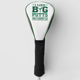 Ich mag große Putten und ich kann nicht lügen Golf Headcover