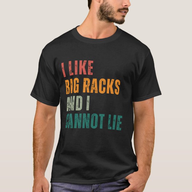 Ich mag große Racks und ich kann nicht leben T-Shirt (Vorderseite)