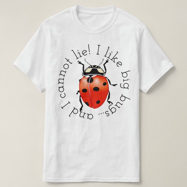Ich mag große Wanzen T-Shirt (Design vorne)