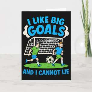 Ich mag große Ziele und kann nicht lügen Fußballfa Karte