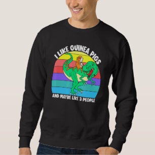 Ich mag Guinea Schweine und vielleicht 3 Leute Kin Sweatshirt
