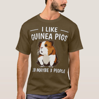Ich mag Guinea Schweine und vielleicht 3 Leute T-Shirt