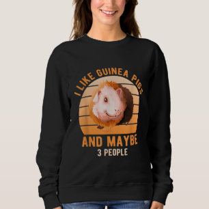 Ich mag Guinea Schweine Wheek Cavy Lover Guinea Ma Sweatshirt
