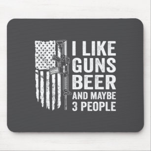 Ich mag Guns Bier Vielleicht 3 Leute Lustig Trinke Mousepad