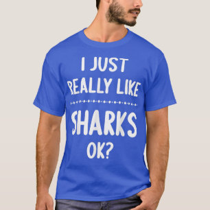 Ich mag Haie, Ok Funny Shark Lover T-Shirt