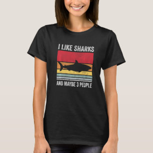 Ich mag Haie und vielleicht 3 Leute 3 T-Shirt