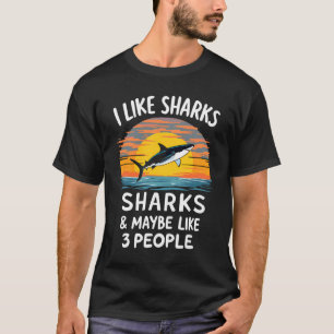 Ich mag Haie und vielleicht 3 Leute Shirt Funny Oc