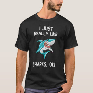 Ich mag Haie wirklich, OK Shark Lover Geschenk T-Shirt