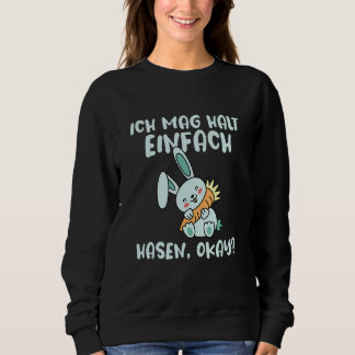 Ich Mag Halt Einfach Rabbit Slogan Sweatshirt
