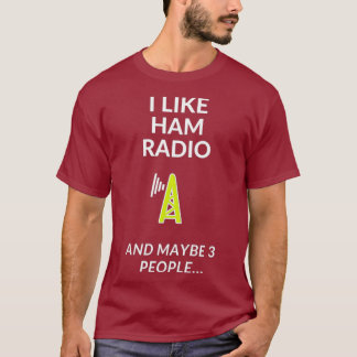 Ich mag Ham Radio und 3 andere Personen T-Shirt