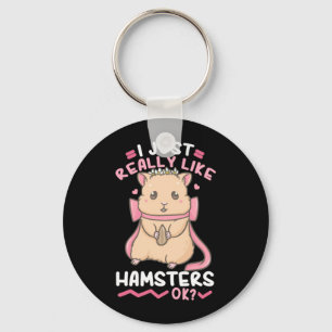 Ich mag Hamster einfach wirklich ok Schlüsselanhänger