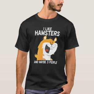 Ich mag Hamster und vielleicht 3 Leute Niedlich Ha T-Shirt