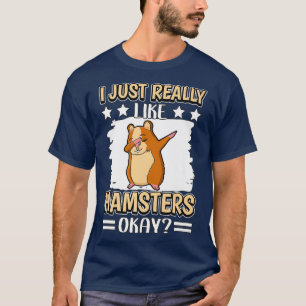 Ich mag Hamster wirklich wie Hamster. T-Shirt