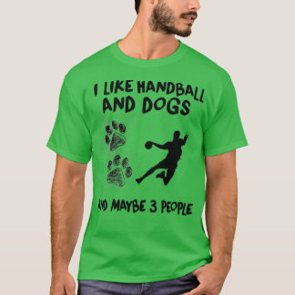 Ich mag Handball und Hunde Handball Zitat lustige T-Shirt