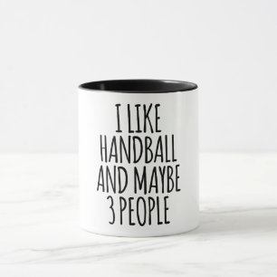 Ich mag Handball und vielleicht 3 Leute Tasse