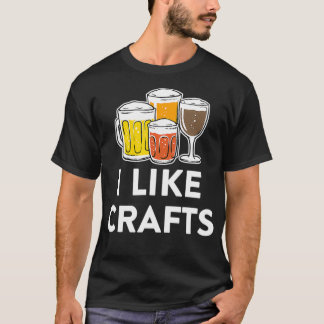 Ich mag Handwerkskunst für ein Handwerksbier. T-Shirt