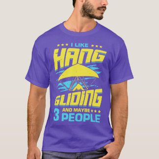 Ich mag Hang Gliding und vielleicht 3 Leute T-Shirt