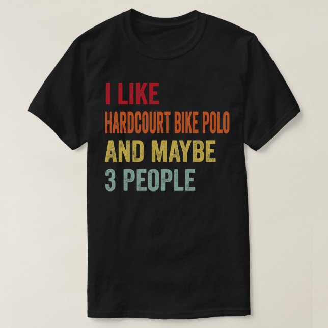 Ich mag Hardcourt Bike Polo Vielleicht 3 Personen (Design vorne)