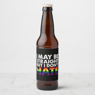 Ich mag hetero sein, aber ich hasse LGBT Gay nicht Bierflaschenetikett
