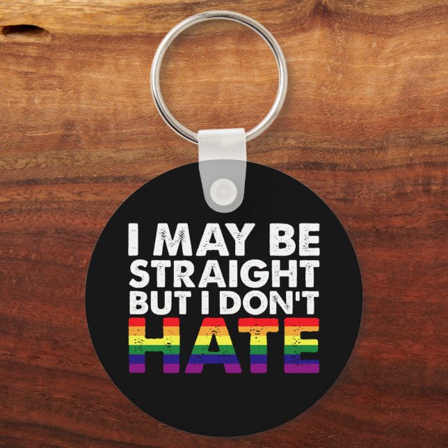 Ich mag hetero sein, aber ich hasse LGBT Gay nicht Schlüsselanhänger (Vorderseite)